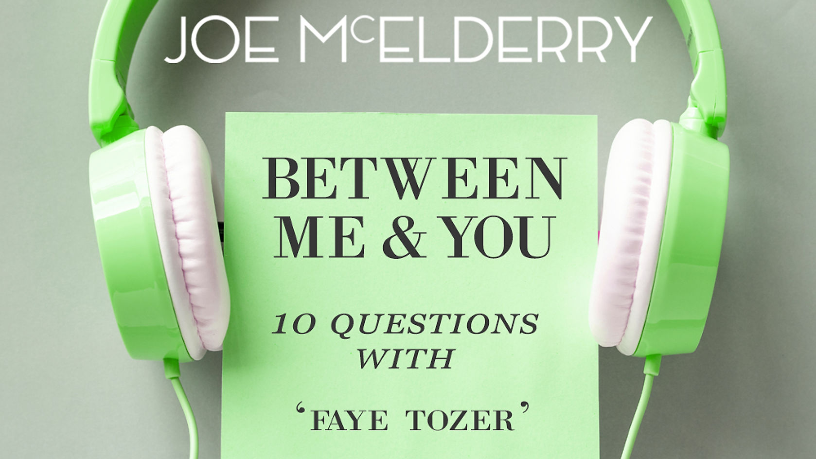 Between Me & You Episode 02 - Faye Tozer